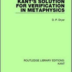 Kant's Solution for Verification in Metaphysics Kant's Solution for Verification in Metaphysics