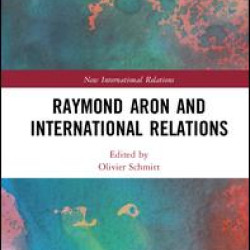 Raymond Aron and International Relations