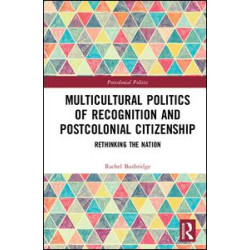 Multicultural Politics of Recognition and Postcolonial Citizenship
