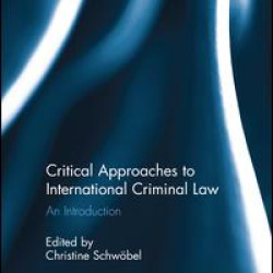 Critical Approaches to International Criminal Law