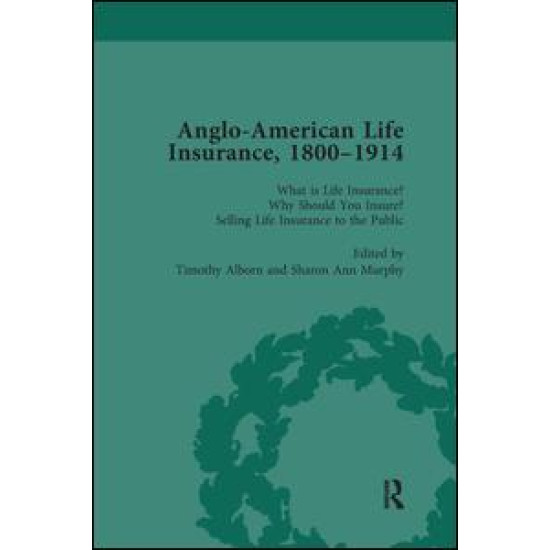 Anglo-American Life Insurance, 1800–1914 Volume 1 Anglo-American Life Insurance, 1800–1914 Volume 1