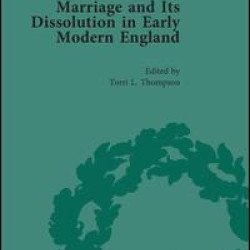 Marriage and Its Dissolution in Early Modern England, Volume 4 Marriage and Its Dissolution in Early Modern England, Volume 4