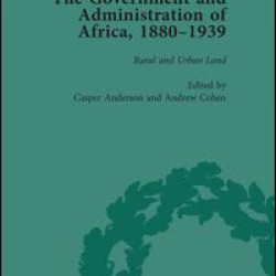 The Government and Administration of Africa, 1880–1939 Vol 4
