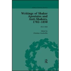 Writings of Shaker Apostates and Anti-Shakers, 1782–1850 Vol 2