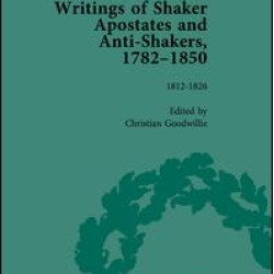 Writings of Shaker Apostates and Anti-Shakers, 1782–1850 Vol 2