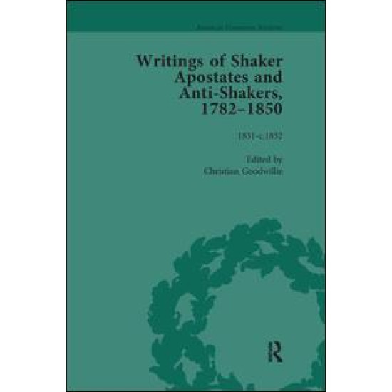 Writings of Shaker Apostates and Anti-Shakers, 1782–1850 Vol 3