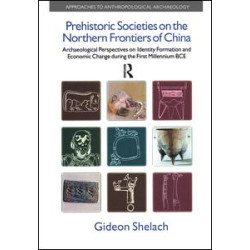 Prehistoric Societies on the Northern Frontiers of China
