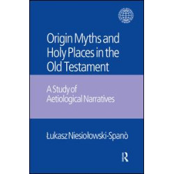 The Origin Myths and Holy Places in the Old Testament