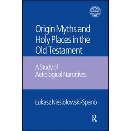 The Origin Myths and Holy Places in the Old Testament