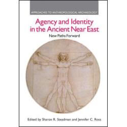 Agency and Identity in the Ancient Near East Agency and Identity in the Ancient Near East