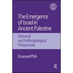 The Emergence of Israel in Ancient Palestine The Emergence of Israel in Ancient Palestine