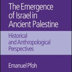 The Emergence of Israel in Ancient Palestine