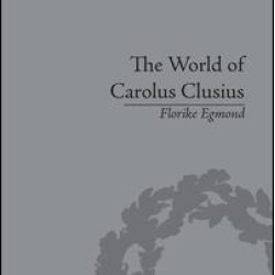 The World of Carolus Clusius The World of Carolus Clusius
