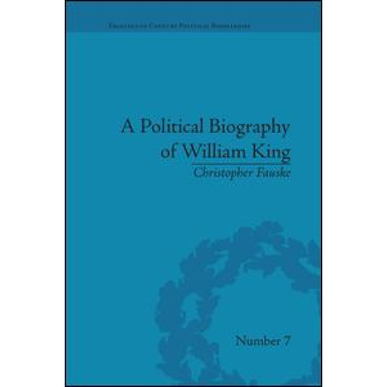 A Political Biography of William King