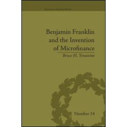 Benjamin Franklin and the Invention of Microfinance Benjamin Franklin and the Invention of Microfinance