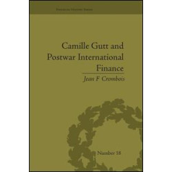 Camille Gutt and Postwar International Finance Camille Gutt and Postwar International Finance
