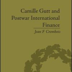 Camille Gutt and Postwar International Finance Camille Gutt and Postwar International Finance