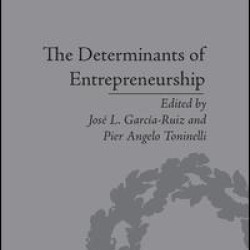 The Determinants of Entrepreneurship The Determinants of Entrepreneurship