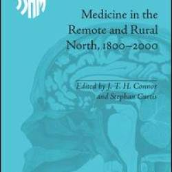 Medicine in the Remote and Rural North, 1800–2000 Medicine in the Remote and Rural North, 1800–2000