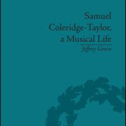 Samuel Coleridge-Taylor, a Musical Life