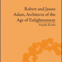 Robert and James Adam, Architects of the Age of Enlightenment