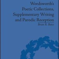 Wordsworth's Poetic Collections, Supplementary Writing and Parodic Reception