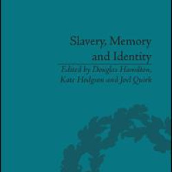 Slavery, Memory and Identity Slavery, Memory and Identity