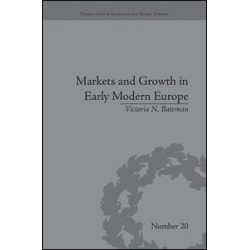 Markets and Growth in Early Modern Europe Markets and Growth in Early Modern Europe