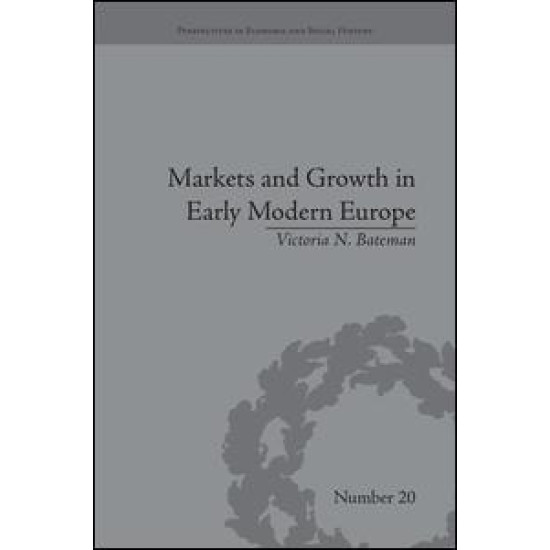 Markets and Growth in Early Modern Europe
