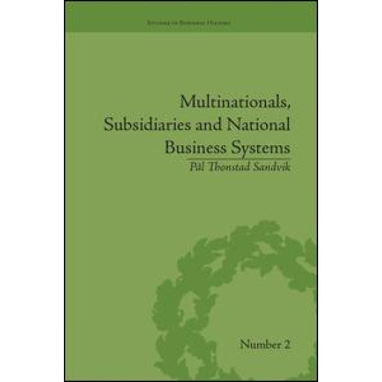 Multinationals, Subsidiaries and National Business Systems Multinationals, Subsidiaries and National Business Systems