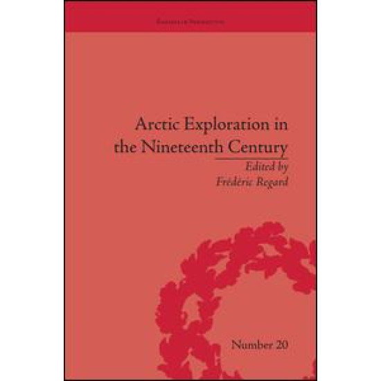Arctic Exploration in the Nineteenth Century Arctic Exploration in the Nineteenth Century