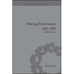 Policing Prostitution, 1856–1886 Policing Prostitution, 1856–1886