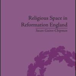 Religious Space in Reformation England Religious Space in Reformation England