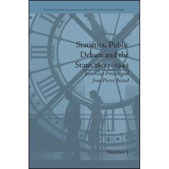 Statistics, Public Debate and the State, 1800–1945 Statistics, Public Debate and the State, 1800–1945