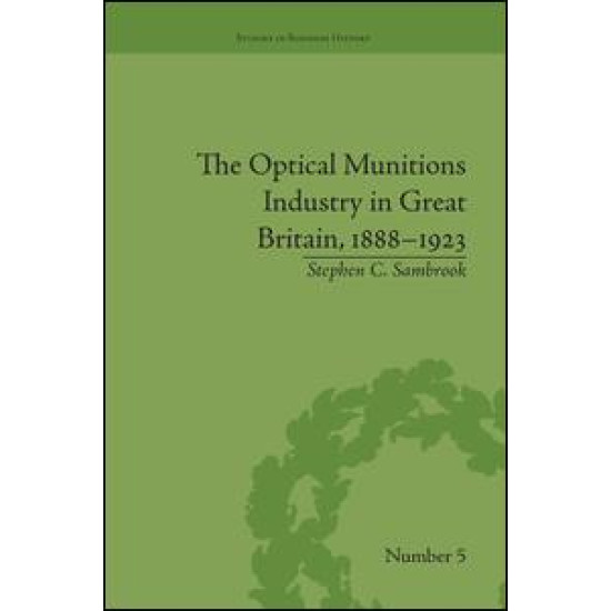 The Optical Munitions Industry in Great Britain, 1888–1923