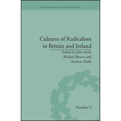 Cultures of Radicalism in Britain and Ireland