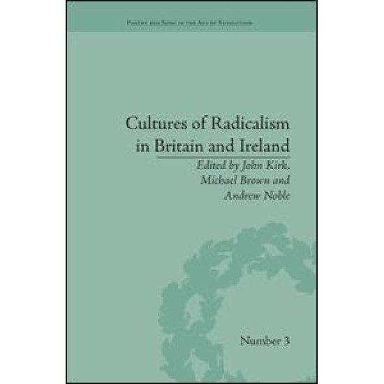 Cultures of Radicalism in Britain and Ireland