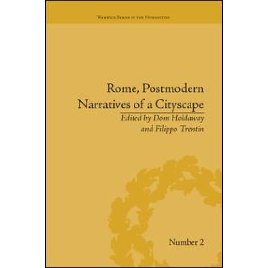 Rome, Postmodern Narratives of a Cityscape Rome, Postmodern Narratives of a Cityscape