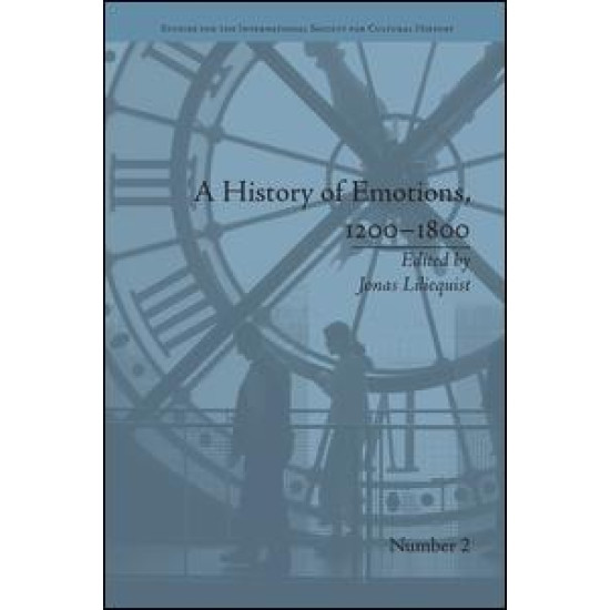 A History of Emotions, 1200–1800 A History of Emotions, 1200–1800