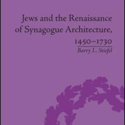 Jews and the Renaissance of Synagogue Architecture, 1450–1730 Jews and the Renaissance of Synagogue Architecture, 1450–1730
