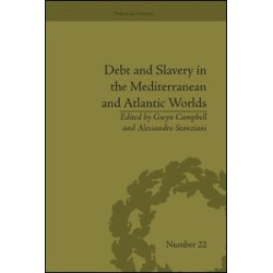 Debt and Slavery in the Mediterranean and Atlantic Worlds Debt and Slavery in the Mediterranean and Atlantic Worlds