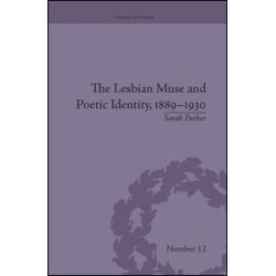 The Lesbian Muse and Poetic Identity, 1889–1930 The Lesbian Muse and Poetic Identity, 1889–1930