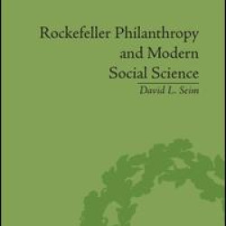 Rockefeller Philanthropy and Modern Social Science Rockefeller Philanthropy and Modern Social Science