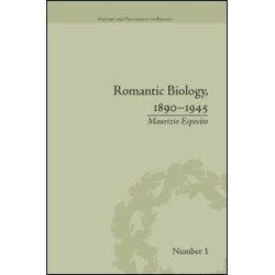Romantic Biology, 1890–1945 Romantic Biology, 1890–1945