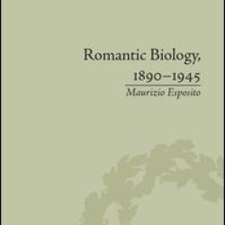 Romantic Biology, 1890–1945