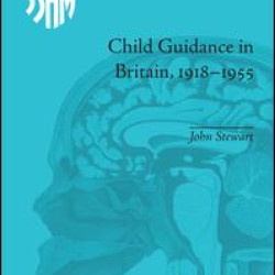 Child Guidance in Britain, 1918–1955