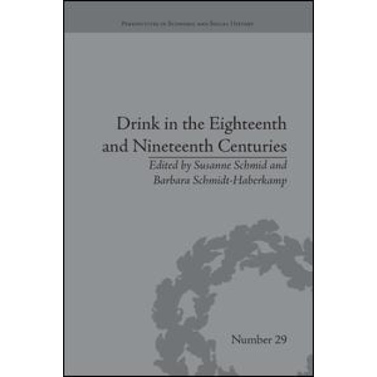Drink in the Eighteenth and Nineteenth Centuries Drink in the Eighteenth and Nineteenth Centuries
