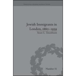 Jewish Immigrants in London, 1880–1939 Jewish Immigrants in London, 1880–1939