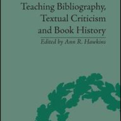 Teaching Bibliography, Textual Criticism and Book History