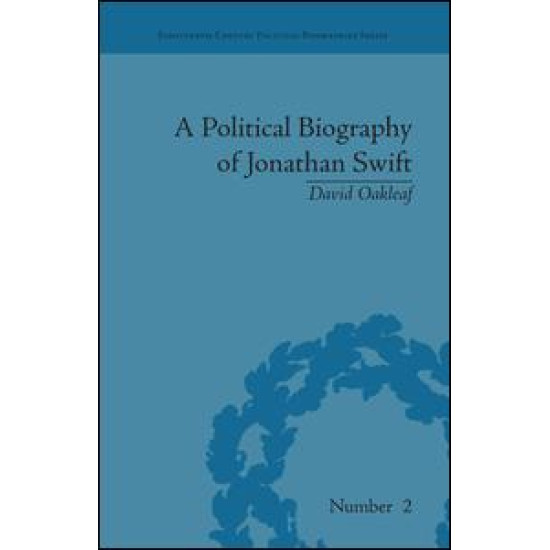 A Political Biography of Jonathan Swift A Political Biography of Jonathan Swift